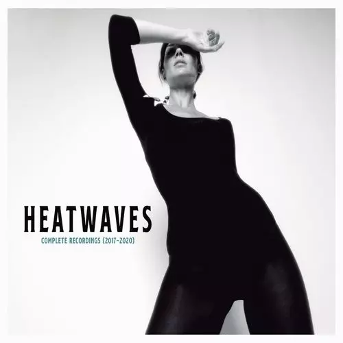 HEATWAVES / COMPLETE RECORDINGS (2017-2020) (CD)