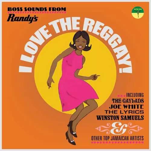 V.A. / I LOVE THE REGGAY! : BOSS SOUNDS FROM RANDY'S RECORDS