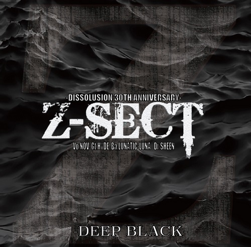 Z-SECT / DISSOLUSION 30TH ANNIVERSARY-DEEP BLACK-