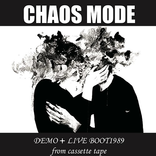 CHAOS MODE / DEMO+LIVE BOOT1989 from cassette tape