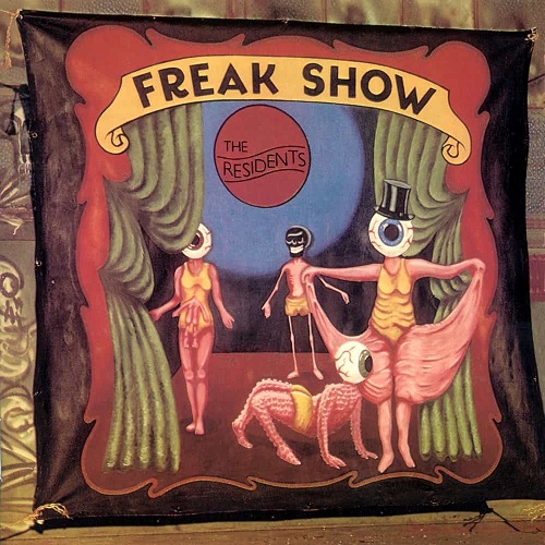 RESIDENTS / レジデンツ / FREAK SHOW: 3CD PRESERVED EDITION 