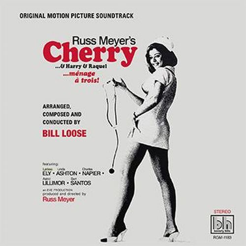 BILL LOOSE / RUSS MEYER'S CHERRY...& HARRY & RAQUEL (ORIGINAL MOTION PICTURE SOUNDTRACK) (LP)