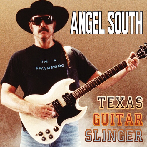 ANGEL SOUTH / TEXAS GUITAR SLINGER