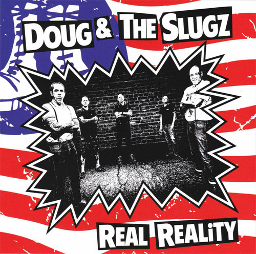 DOUG & THE SLUGZ / REAL REALITY (7")