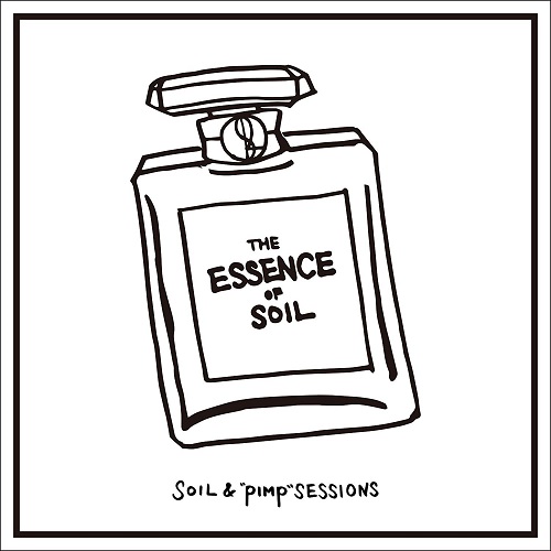 SOIL&"PIMP"SESSIONS / THE ESSENCE OF SOIL / THE ESSENCE OF SOIL(SHM-CD)