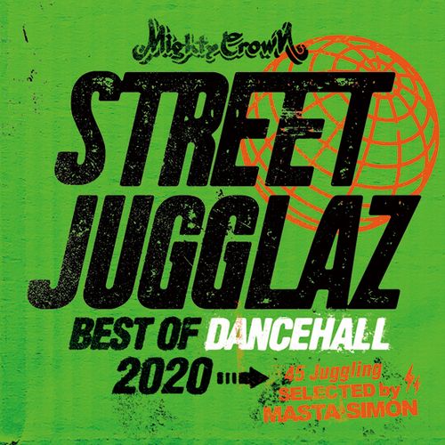 MIGHTY CROWN / マイティ・クラウン / STREET JUGGLAZ -BEST OF DANCEHALL 2020-