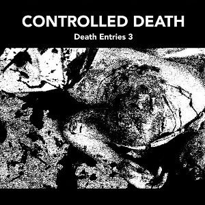 CONTROLLED DEATH / コントロールド・デス / DEATH ENTRIES 3