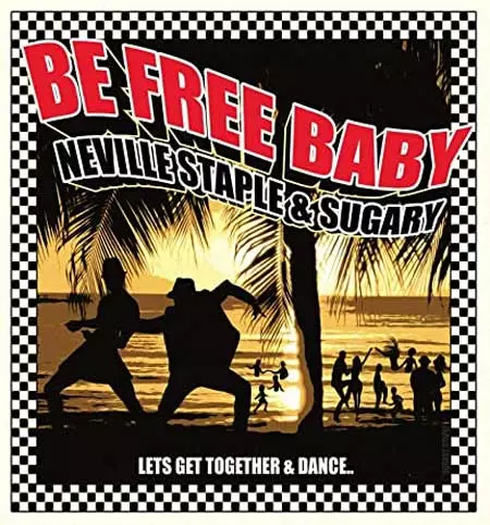 NEVILLE STAPLE & SUGARY / BE FREE BABY (7")