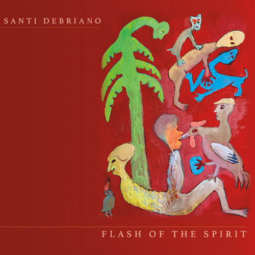 SANTI DEBRIANO / サンティ・デブリアーノ / Flash Of The Spirit