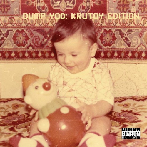 YOUR OLD DROOG / DUMP YOD: KRUTOY EDITION "CD"