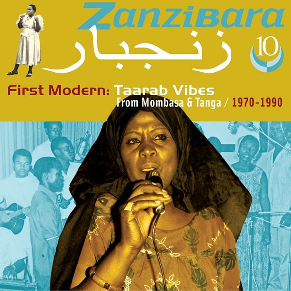 V.A. (ZANZIBARA)  / オムニバス / ZANZIBARA 10 - FIRST MODERN : TAARAB VIBES FROM MOMBASA & TANGA, 1970-1990