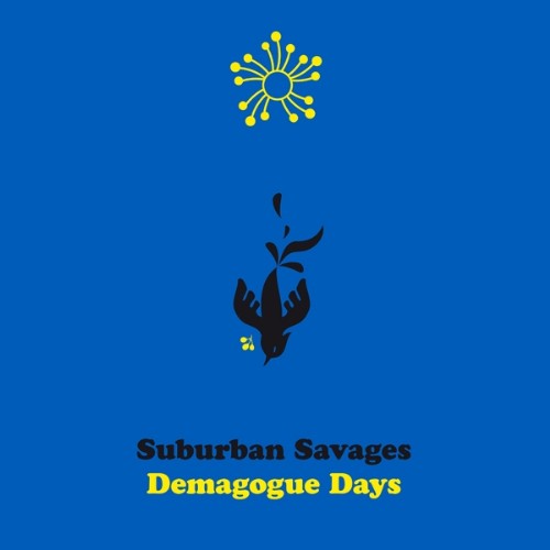 SUBURBAN SAVAGES / DEMAGOGUE DAYS - LIMITED VINYL