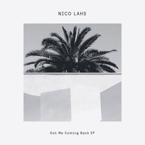 NICO LAHS / GOT ME COMING BACK EP