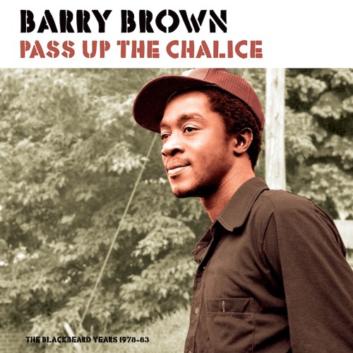 BARRY BROWN / バリー・ブラウン / PASS UP THE CHALICE
