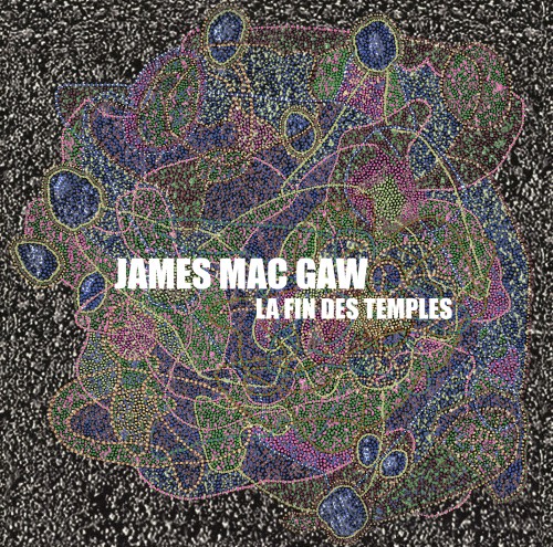 JAMES MAC GAW / ジェイムズ・マクゴウ / LA FIN DES TEMPLES