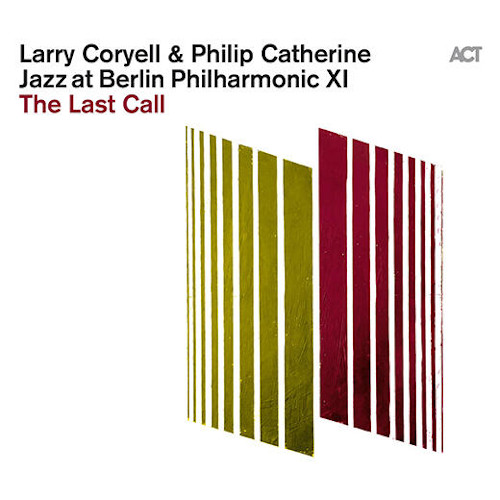 LARRY CORYELL / ラリー・コリエル / Jazz At Berlin Philharmonic XI: The Last Call