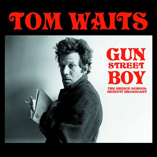 TOM WAITS / トム・ウェイツ / GUN STREET BOY: THE BRIDGE SCHOOL BENEFIT BROADCAST (LP)