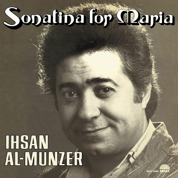 IHSAN AL-MUNZER / イーサン・アル-ムンザー / SONATINA FOR MARIA