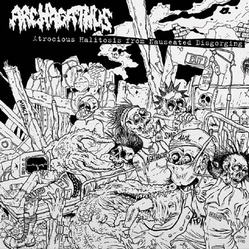 ARCHAGATHUS / ATROCIOUS HALITOSIS FROM NAUSEATED DISGORGING (LP)