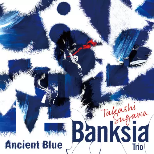 TAKASHI SUGAWA / 須川崇志 / Ancient Blue / エンシャント・ブルー