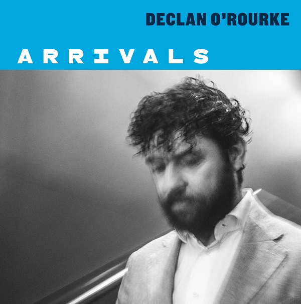 DECLAN O'ROURKE  / ARRIVALS (CD)