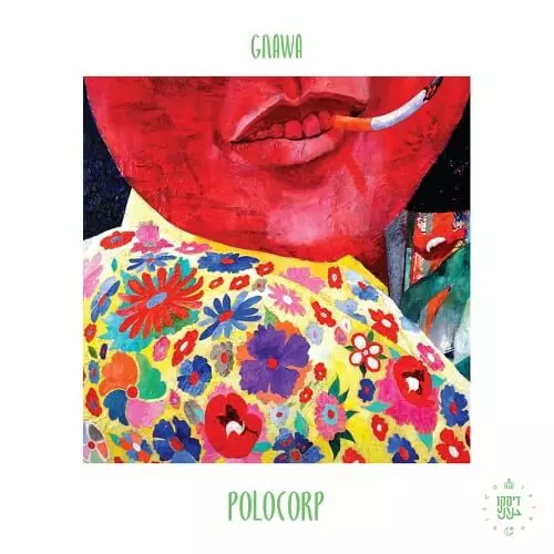 POLOCORP / GNAWA (INC. YUKSEK / DOMBRANCE REMIXES)