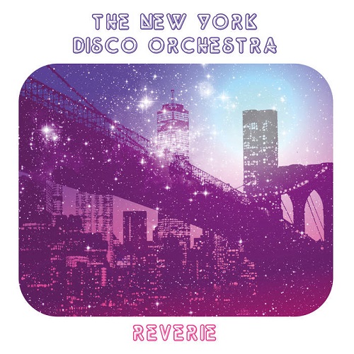 NEW YORK DISCO ORCHESTRA / ニューヨークディスコオーケストラ / REVERIE (LP)
