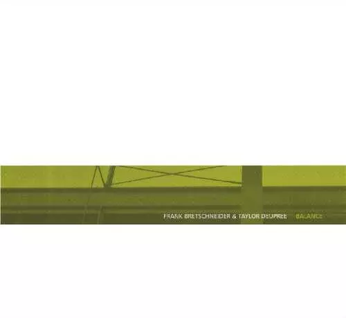 FRANK BRETSCHNEIDER & TAYLOR DEUPREE / BALANCE