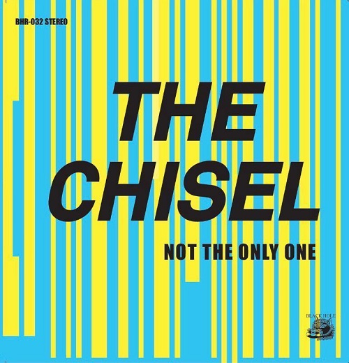 CHISEL (UK) / COME SEE ME / NOT THE ONLY ONE (国内仕様盤)