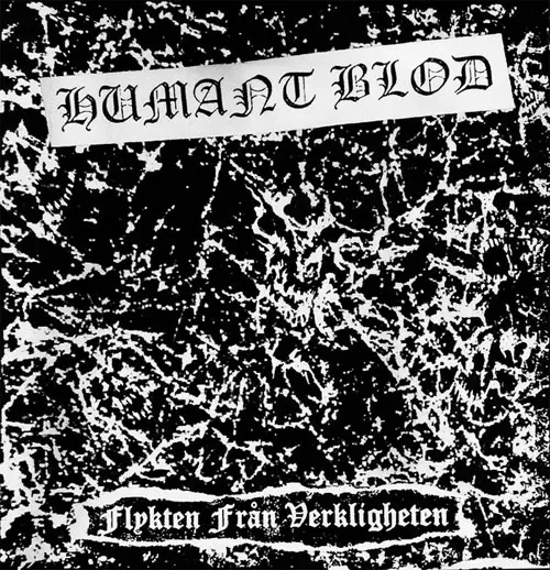 HUMANT BLOD / FLYKTEN FRAN VERKLIGHETEN (7")