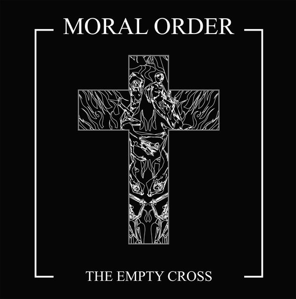 MORAL ORDER / モラル・オーダー / THE EMPTY CROSS