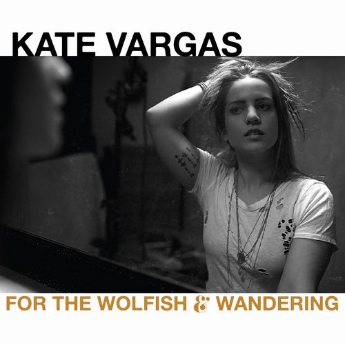 KATE VARGAS / FOR THE WOLFISH AND WANDERING (CD)
