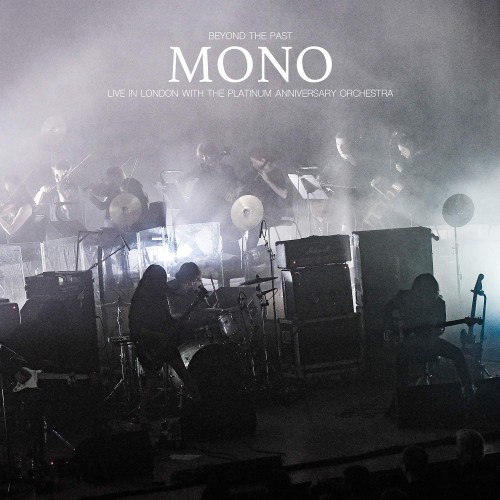 MONO / モノ / BEYOND THE PAST LIVE IN LONDON WITH THE PLATINUM ANNIVERSARY ORCHESTRA