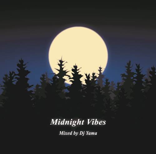 DJ YAMA / DJヤマ / Midnight Vibes