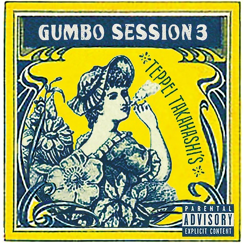 Teppei Takahashi's Gumbo Session / Teppei Takahashi's Gumbo Session 3