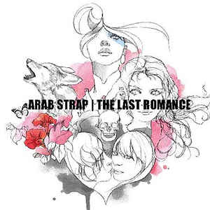 ARAB STRAP / アラブ・ストラップ / LAST ROMANCE / LAST ROMANCE