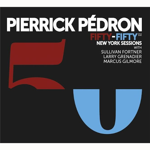 PIERRICK PEDRON / ピエリック・ペドロン / Fifty-Fifty[1] New York Sessions