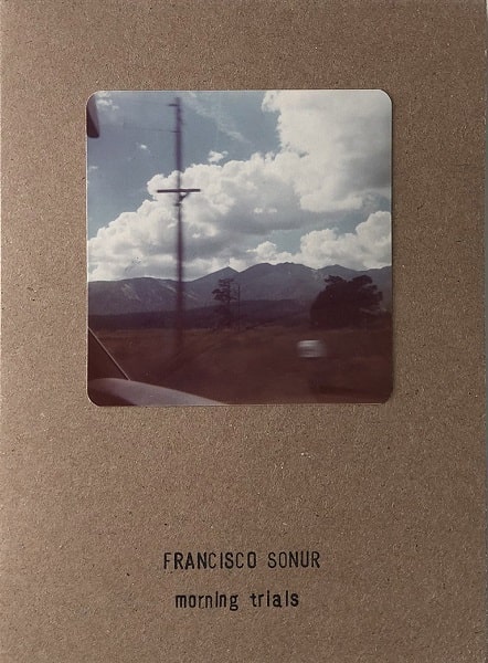 FRANCISCO SONUR / フランシスコ・ソヌール / MORNING TRIALS