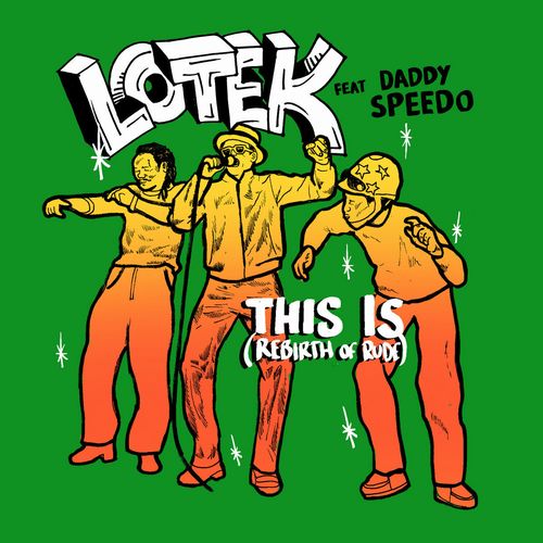 LOTEK FEAT.DADDY SPEEDO / THIS IS...(THE REBIRTH OF RUDE)