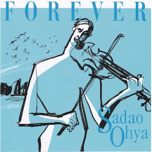 SADAO OHYA / 大矢貞男 / Forever / フォーエバー