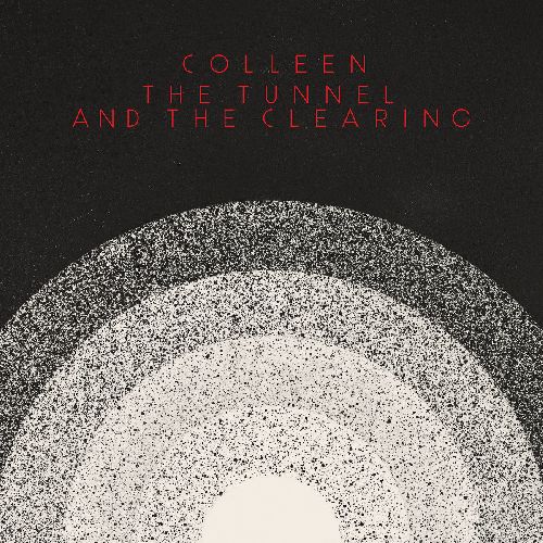 COLLEEN / コリーン / THE TUNNEL AND THE CLEARING (COLORED VINYL)
