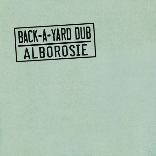ALBOROSIE / BACK-A-YARD DUB