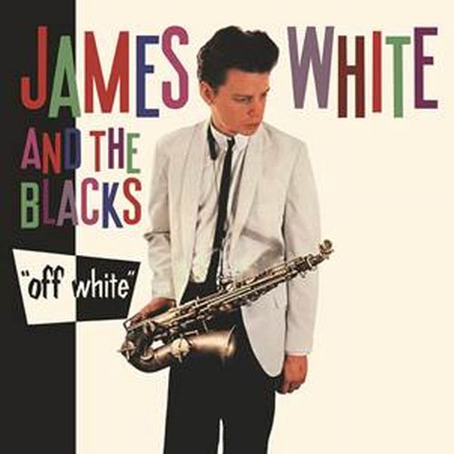 JAMES WHITE & THE BLACKS / ジェームス・ホワイト・アンド・ザ・ブラックス / OFF WHIITE (LP)