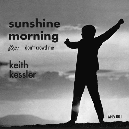 KEITH KRESSLER / SUNSHINE MORNING / DON'T CROWD ME (7")