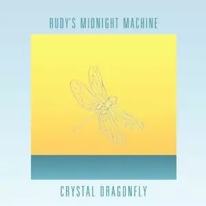 RUDY'S MIDNIGHT MACHINE / CRYSTAL DRAGONFLY EP