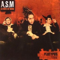 ASM (A STATE OF MIND) / PLATYPUS FUNK