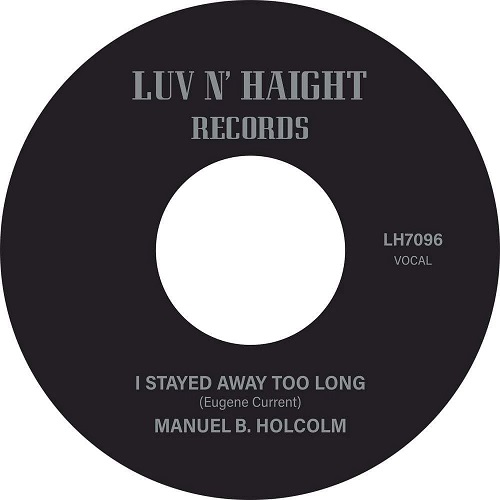 MANUEL B. HOLCOLM / I STAYED AWAY TOO LONG / KICK OUT (INSTRUMENTAL) (7")