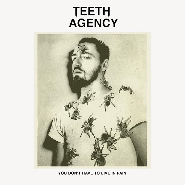 TEETH AGENCY / YOU DON'T HAVE TO LIVE IN PAIN (2LP)