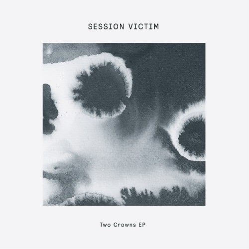 SESSION VICTIM / セッション・ヴィクティム / TWO CROWNS EP