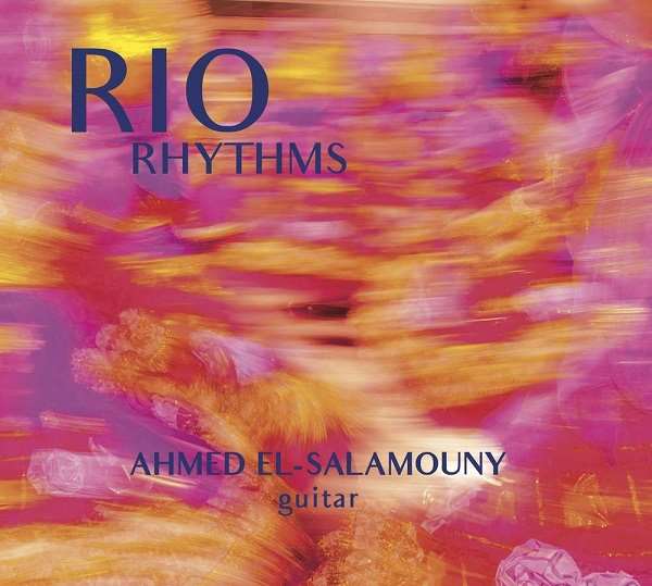 AHMED EL-SALAMOUNY / アフメッド・エルサラモニー / RIO RHYTHMS